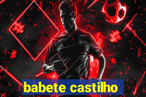 babete castilho